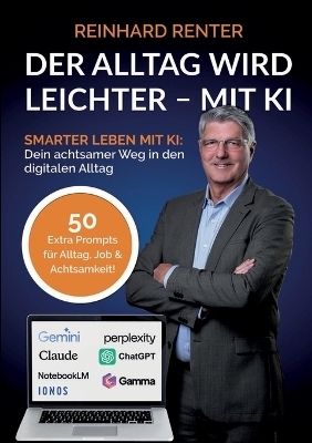Der Alltag wird leichter - mit KI - Reinhard Renter