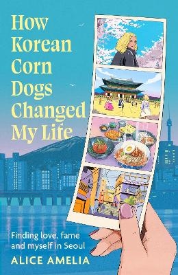 How Korean Corn Dogs Changed My Life - Alice Amelia