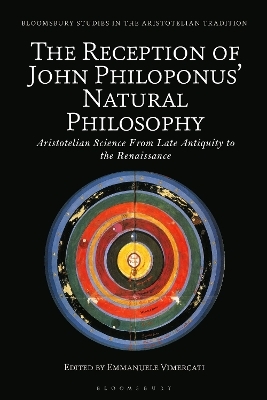 The Reception of John Philoponus&rsquo; Natural Philosophy - 