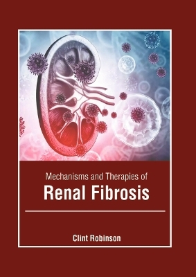 Mechanisms and Therapies of Renal Fibrosis - 