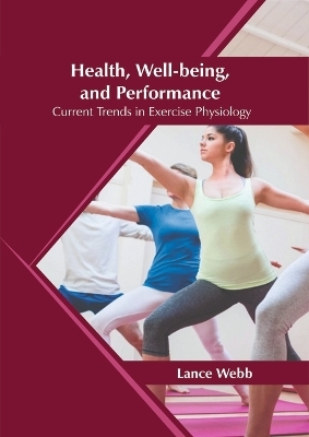 Health, Well-Being, and Performance: Current Trends in Exercise Physiology
