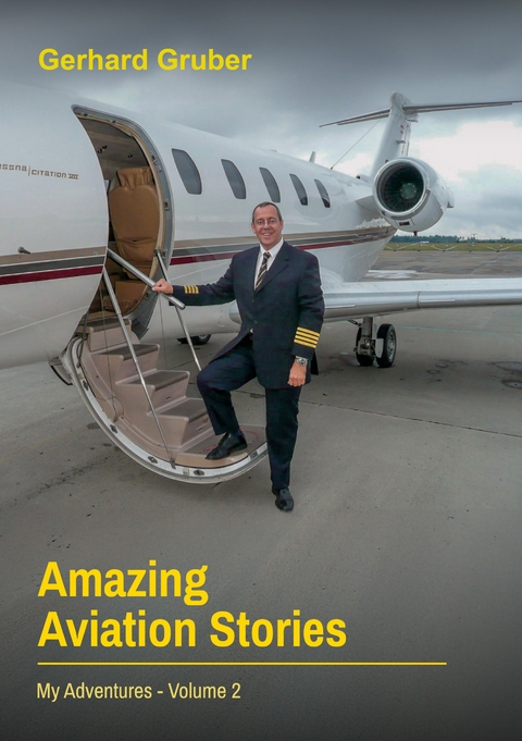 Amazing Aviation Stories, Volume 2 - Gerhard Gruber
