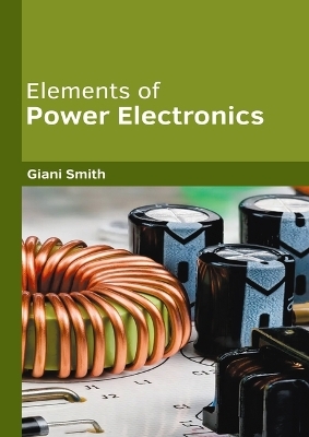 Elements of Power Electronics - Giani Smith