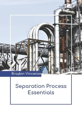 Separation Process Essentials