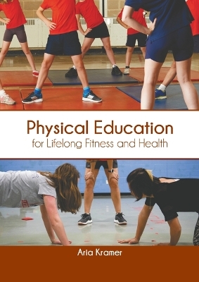 Physical Education for Lifelong Fitness and Health