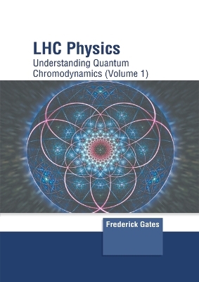 Lhc Physics: Understanding Quantum Chromodynamics (Volume 1) - 