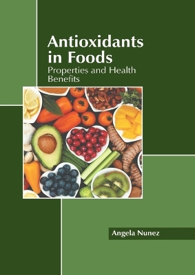 Antioxidants in Foods: Properties and Health Benefits - 