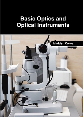 Basic Optics and Optical Instruments - Madelyn Crews