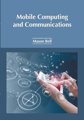 Mobile Computing and Communications - Mason Bell