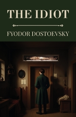The Idiot (Polis & Praxis Classics) - Fyodor Dostoevsky
