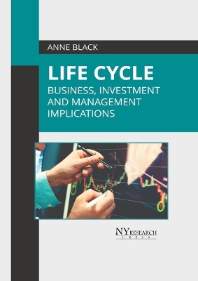 Life Cycle: Business, Investment, and Management Implications