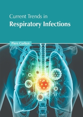 Current Trends in Respiratory Infections - 