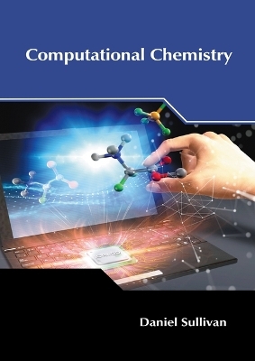 Computational Chemistry - Daniel Sullivan