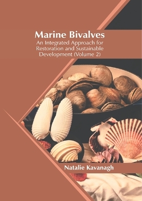 Marine Bivalves: An Integrated Approach for Restoration and Sustainable Development (Volume 2) - 