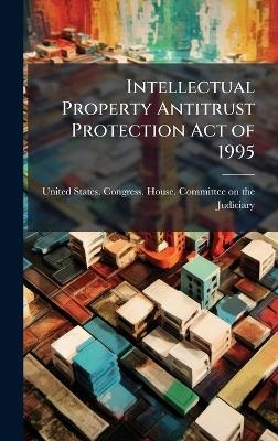 Intellectual Property Antitrust Protection Act of 1995 - 