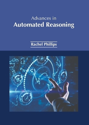 Advances in Automated Reasoning - 