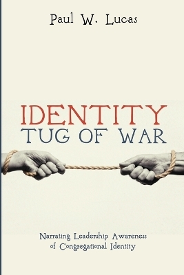 Identity Tug of War - Paul W Lucas