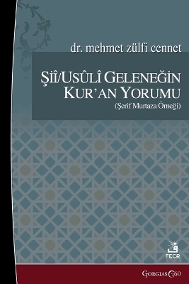 Interpretation of the Qur'an in the Shi'a/Usuli Tradition - Mehmet Z&uuml;lfi Cennet
