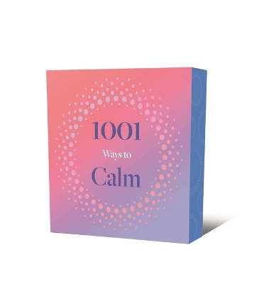 1001 Ways to Calm -  Arcturus Publishing Limited