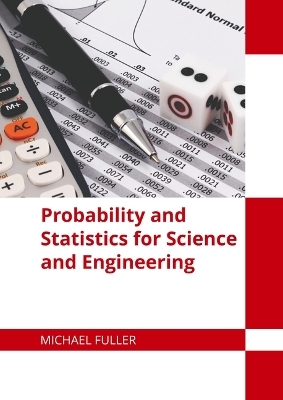 Probability and Statistics for Science and Engineering