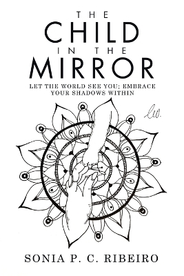 The Child in the Mirror - Sonia P C Ribeiro