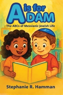 A Is for Adam - Stephanie R Hamman
