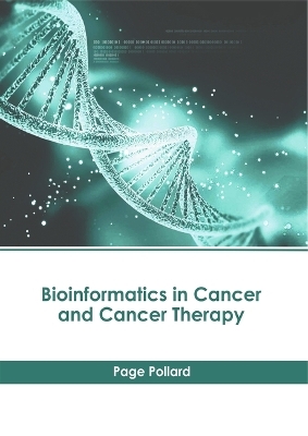 Bioinformatics in Cancer and Cancer Therapy