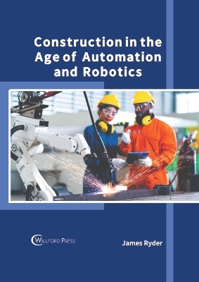 Construction in the Age of Automation and Robotics