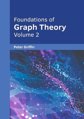 Foundations of Graph Theory: Volume 2 - 