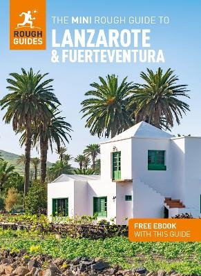 The Mini Rough Guide to Lanzarote and Fuerteventura: Travel Guide with eBook - Rough Guides, Phil Lee
