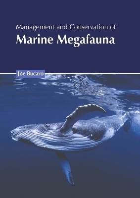 Management and Conservation of Marine Megafauna - 