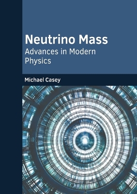 Neutrino Mass: Advances in Modern Physics