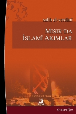 Islamic Movements in Egypt - Salih El-Verdani, Duman Turan A&ccedil;ar