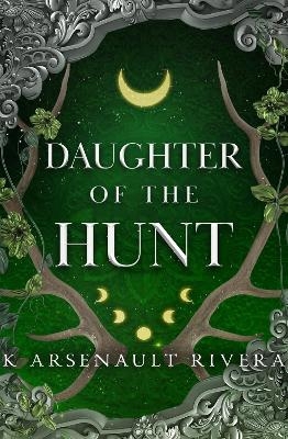 Daughter of the Hunt - K Arsenault Rivera