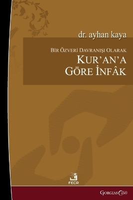 As an Act of Selflessness, Infak according to the Quran - Ayhan Kaya