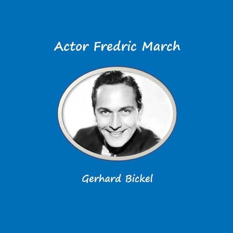 Actor Fredric March - Gerhard Bickel