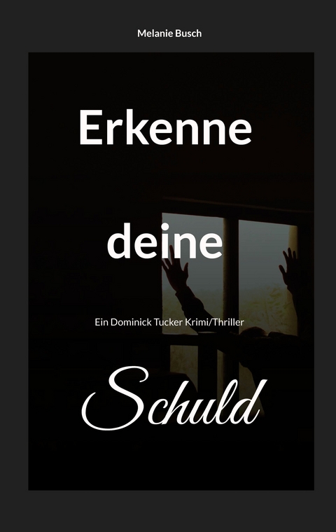 Erkenne deine Schuld - Melanie Busch