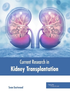 Current Research in Kidney Transplantation - 