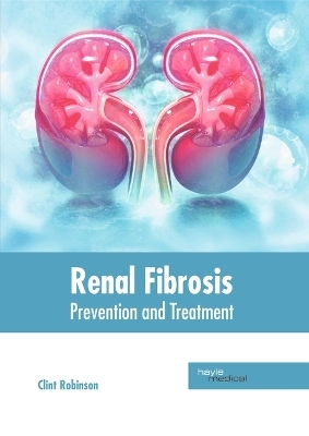 Renal Fibrosis: Prevention and Treatment - 