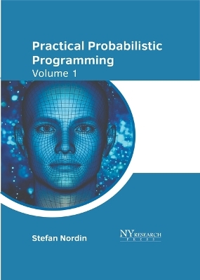 Practical Probabilistic Programming: Volume 1 - 