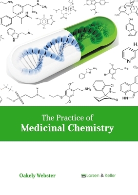 The Practice of Medicinal Chemistry - Oakely Webster