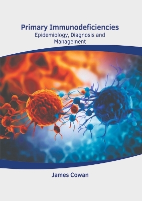 Primary Immunodeficiencies: Epidemiology, Diagnosis and Management - 
