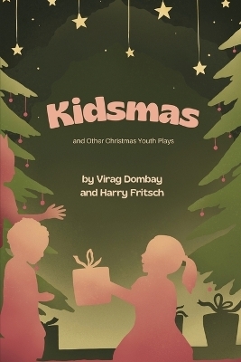 Kidsmas and Other Christmas Youth Plays