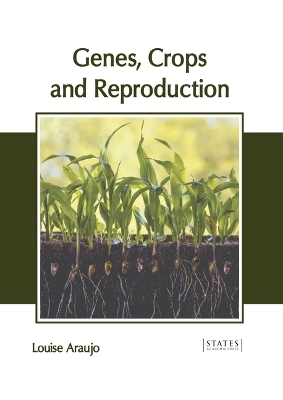 Genes, Crops and Reproduction