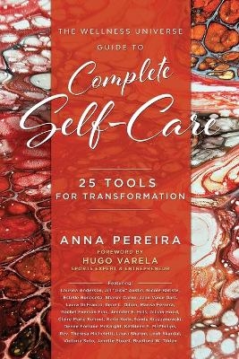 The Wellness Universe Guide to Complete Self-Care - Anna Pereira