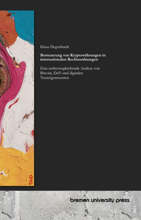 Besteuerung von Kryptow&auml;hrungen in internationalen Rechtsordnungen - Klaus Degenhardt