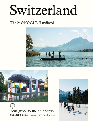 Switzerland: The Monocle Handbook - 