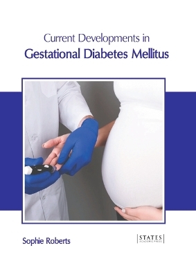 Current Developments in Gestational Diabetes Mellitus