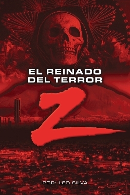 El Reinado Del Terror - Leo Silva