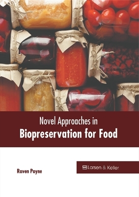 Novel Approaches in Biopreservation for Food - 